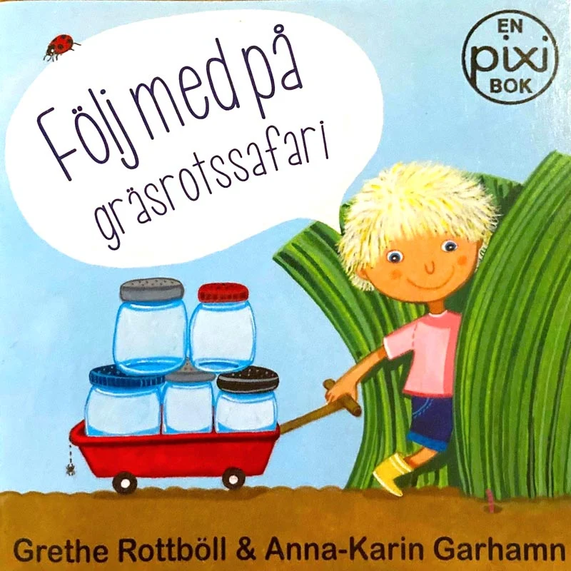 Följ med på gräsrotssafari av Grethe Rottböll och Anna-Karin Garhamn (Pixibok)
