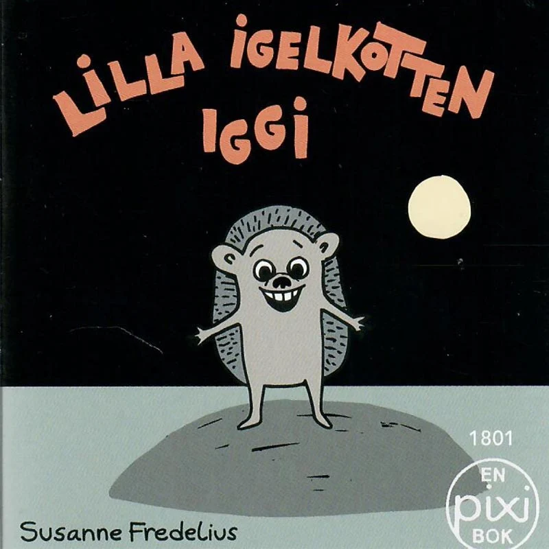 Lilla igelkotten Iggy av Susanne Fredelius (Pixibok)