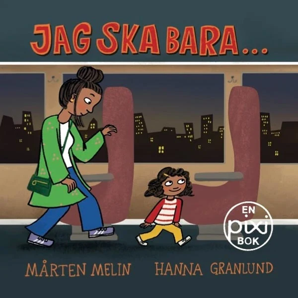 Jag ska bara av Mårten Melin och Hanna Granlund (Pixibok)