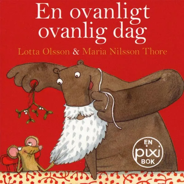 En ovanligt ovanlig dag av Lotta Olsson och Maria Nilsson Thore (Pixibok)