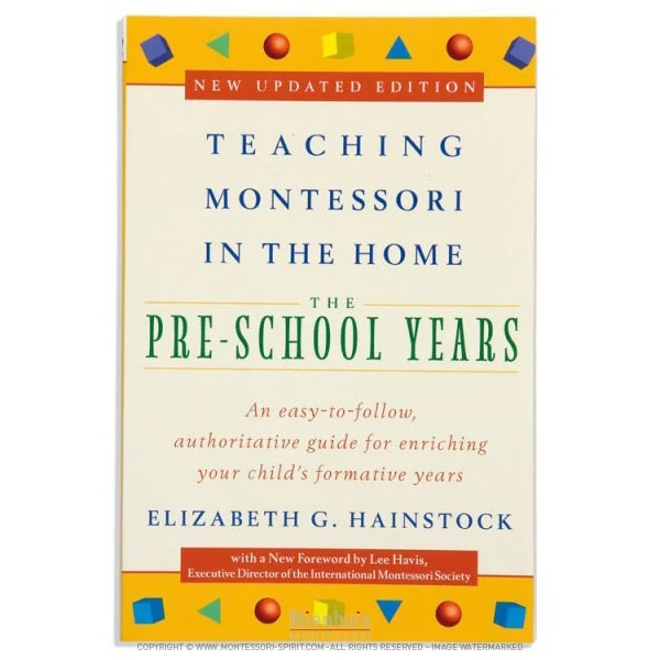 Teaching Montessori In The Home: The Pre-School Years